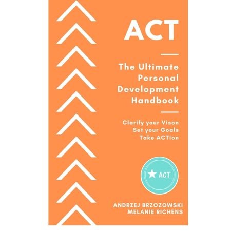 A picture of a book called ACT The Ultimate Personal Development Handbook. Take Action